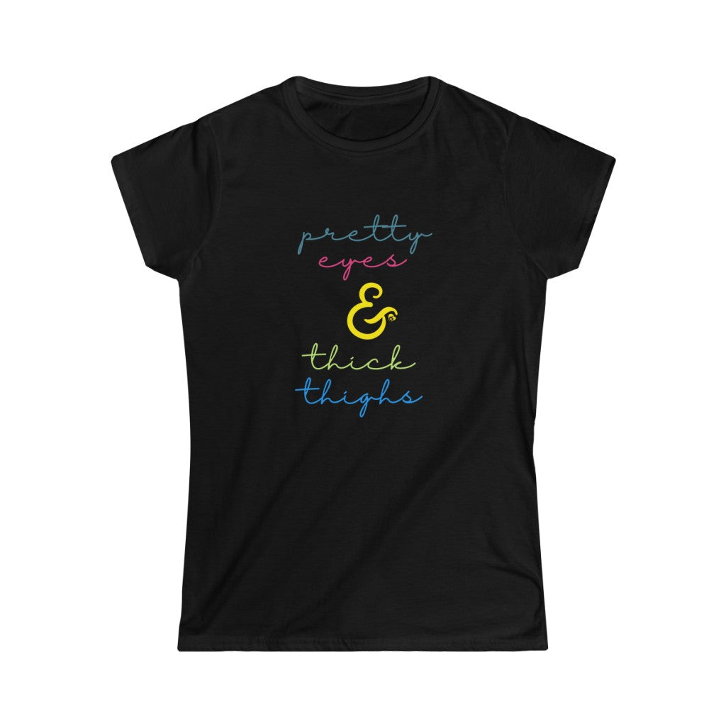 Pretty Eyes & Thick Thighs Tee