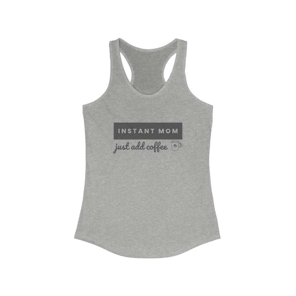 Instant Mom Racerback Tank