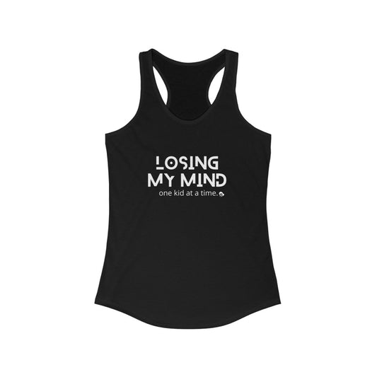 Losing My Mind One Kid at a Time Racerback Tank