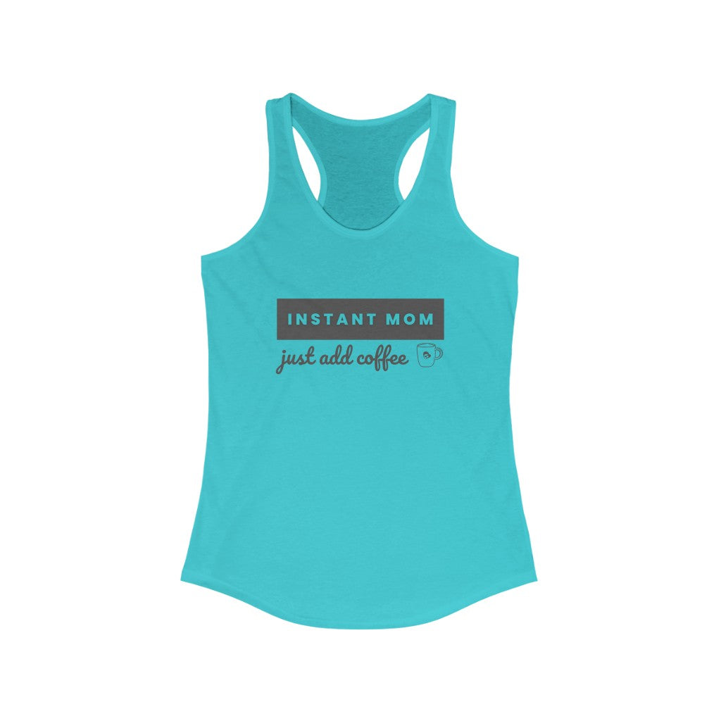 Instant Mom Racerback Tank