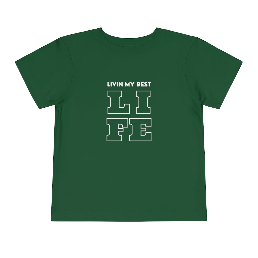 Livin My Best LIFE Toddler Short Sleeve Tee