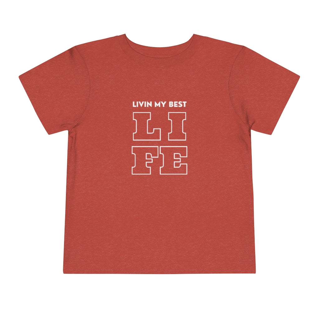 Livin My Best LIFE Toddler Short Sleeve Tee