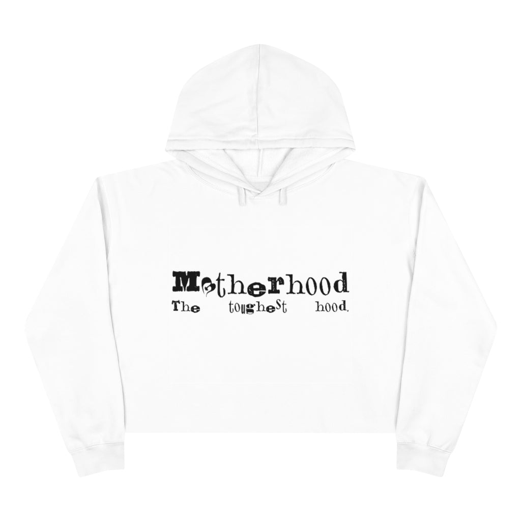 Motherhood The Toughest Hood Crop Hoodie