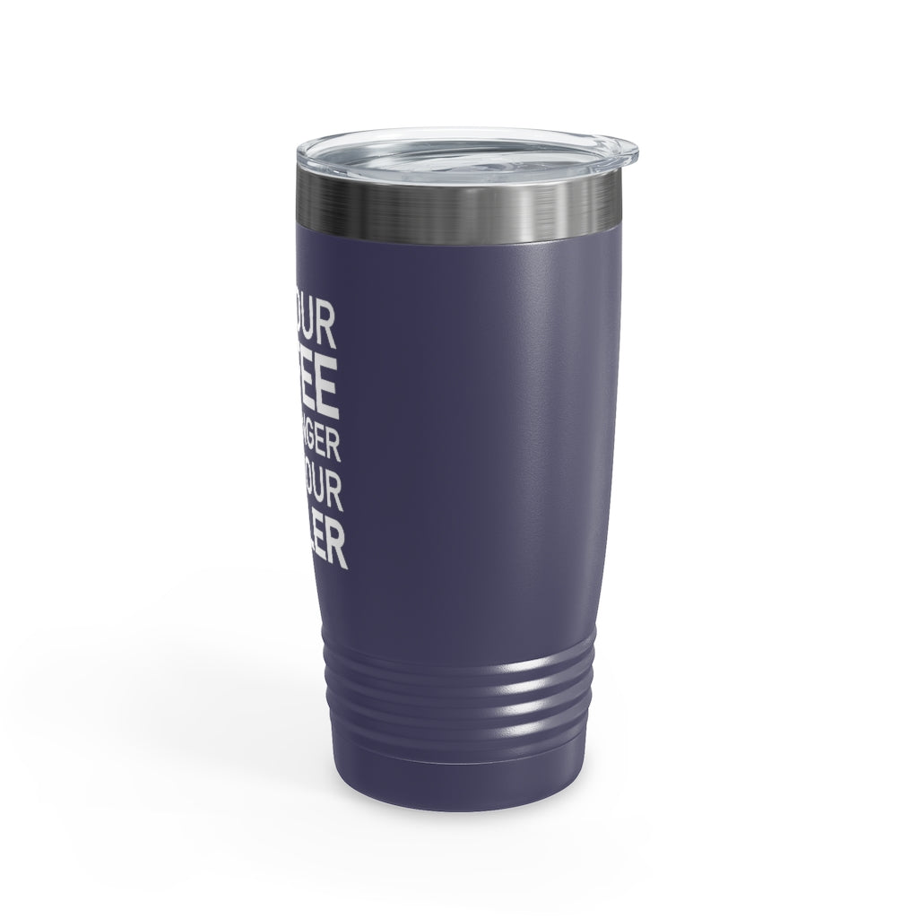 Coffee vs. Toddler Tumbler 20oz