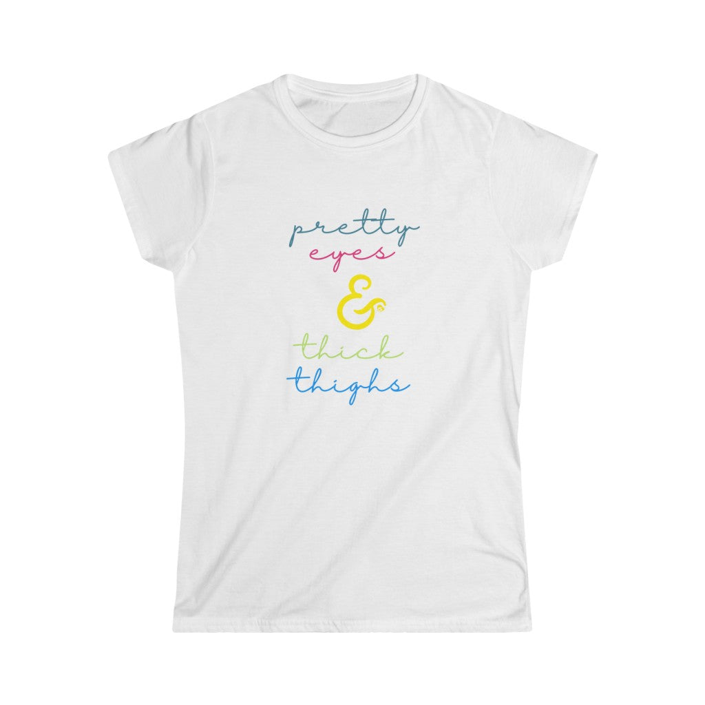 Pretty Eyes & Thick Thighs Tee