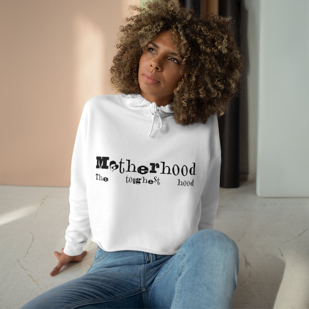 Motherhood The Toughest Hood Crop Hoodie