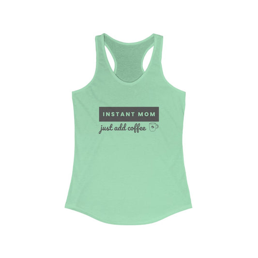 Instant Mom Racerback Tank