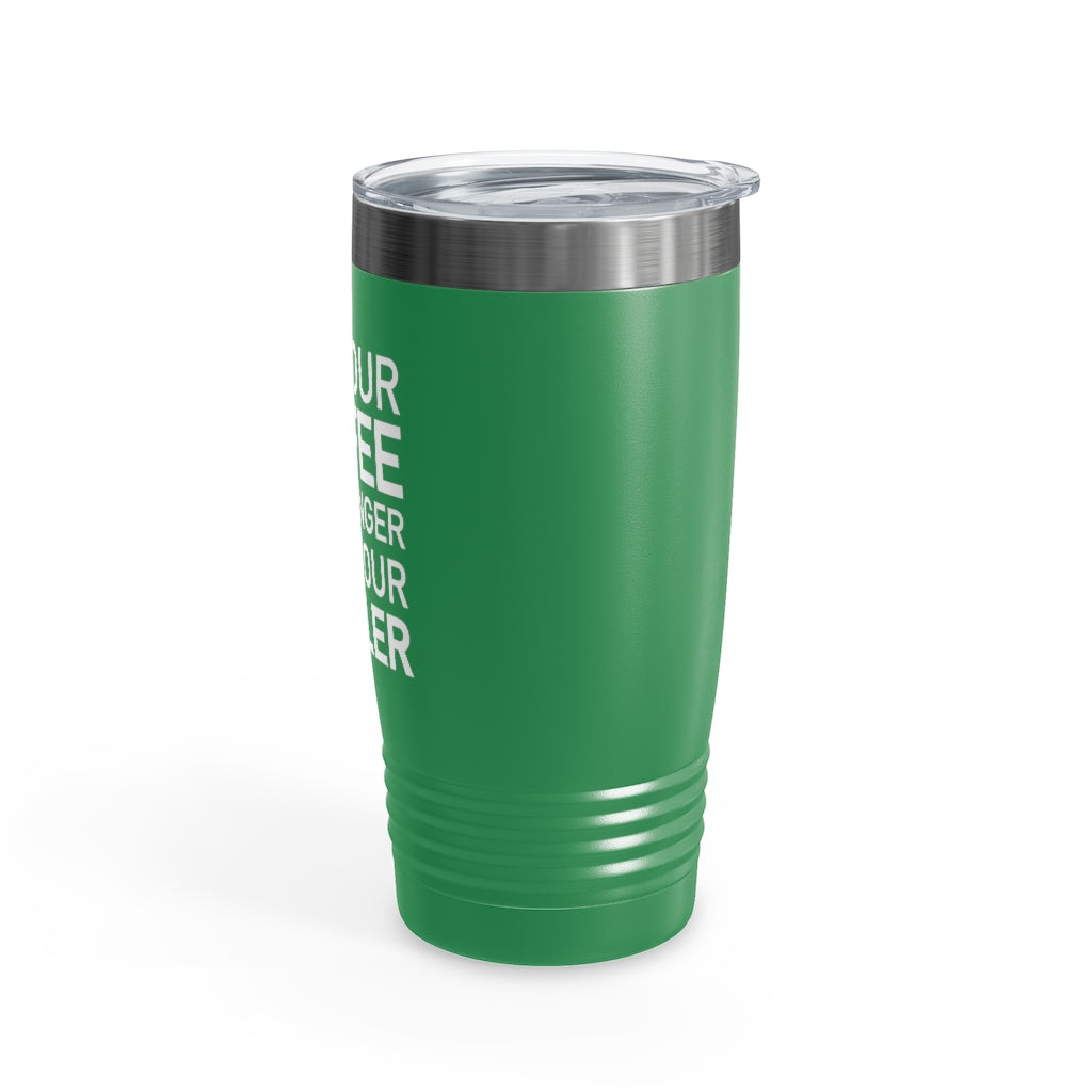 Coffee vs. Toddler Tumbler 20oz