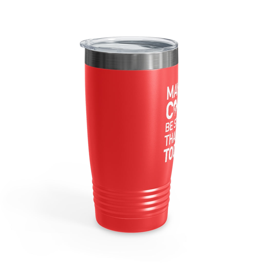 Coffee vs. Toddler Tumbler 20oz