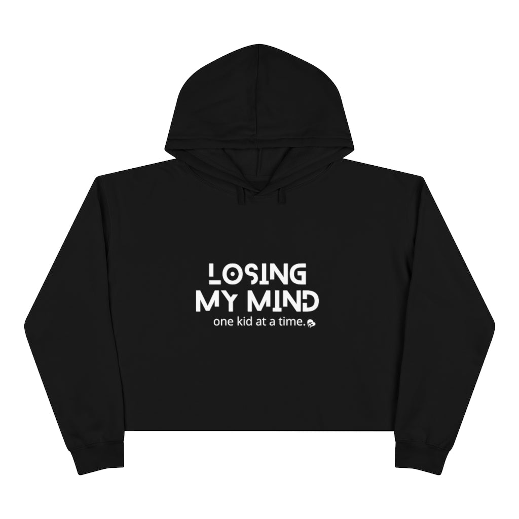 Losing My Mind One Kid at a Time Crop Hoodie
