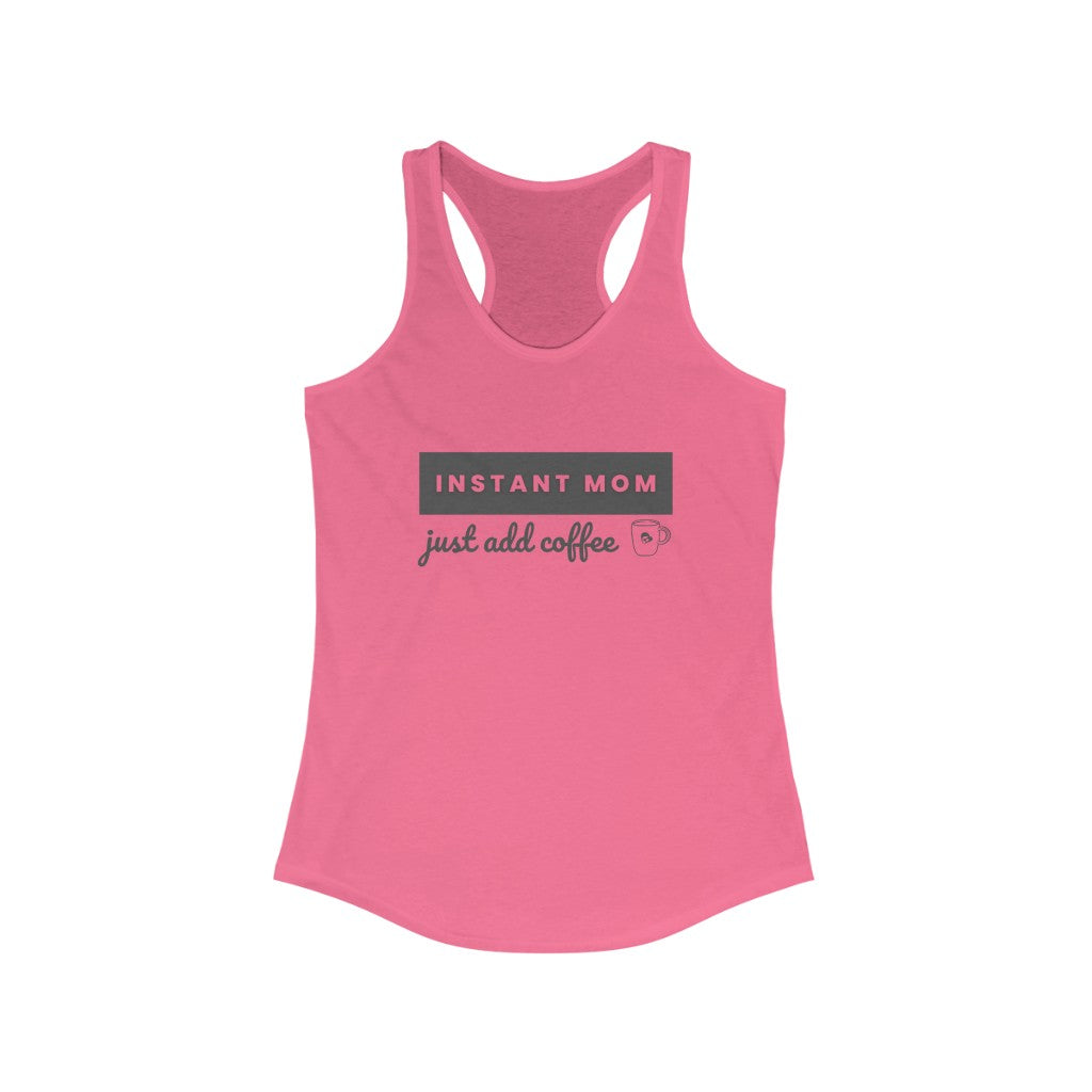 Instant Mom Racerback Tank