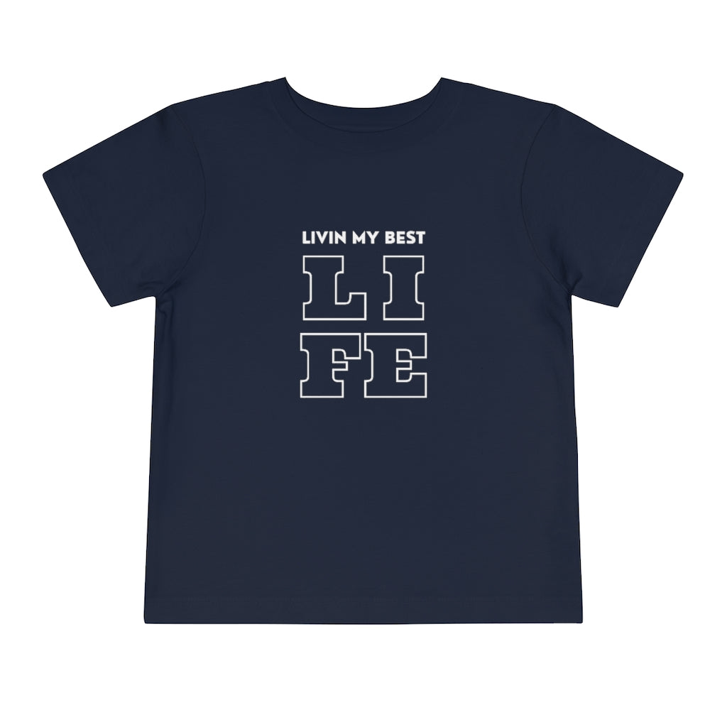 Livin My Best LIFE Toddler Short Sleeve Tee
