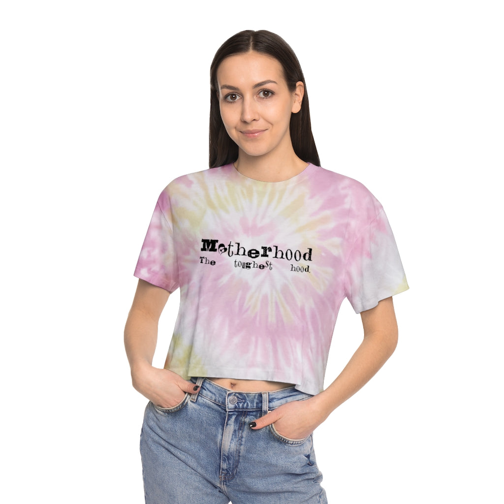 Motherhood The Toughest Hood Tie-Dye Crop Tee