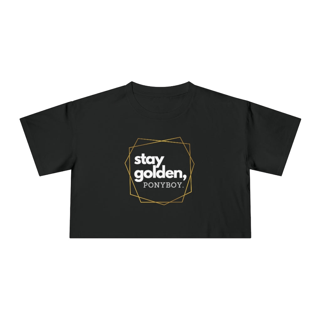 Stay Golden, Ponyboy. Crop Tee