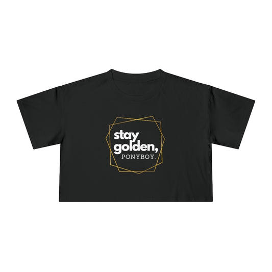 Stay Golden, Ponyboy. Crop Tee