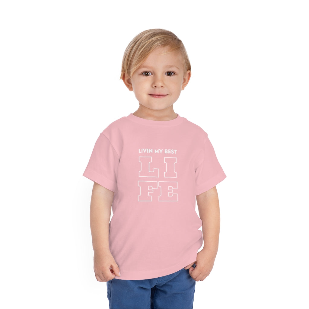 Livin My Best LIFE Toddler Short Sleeve Tee