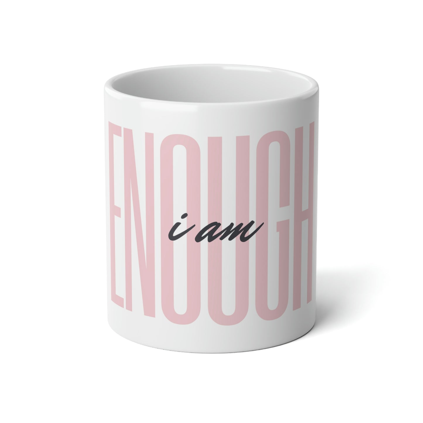 I am enough Jumbo Mug, 20oz