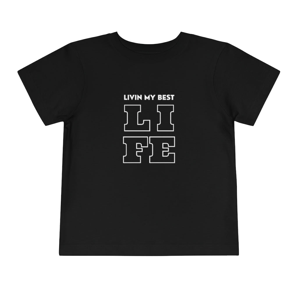 Livin My Best LIFE Toddler Short Sleeve Tee