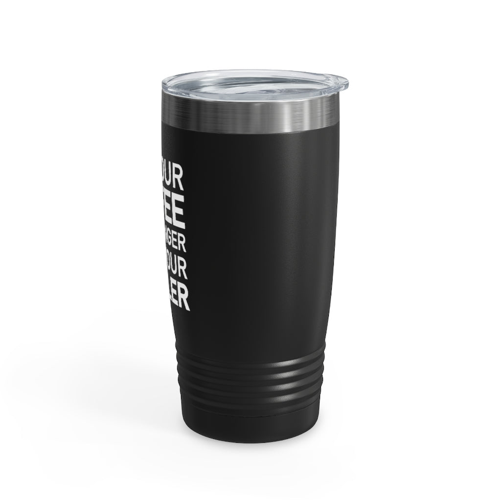 Coffee vs. Toddler Tumbler 20oz