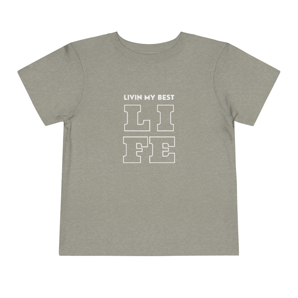Livin My Best LIFE Toddler Short Sleeve Tee