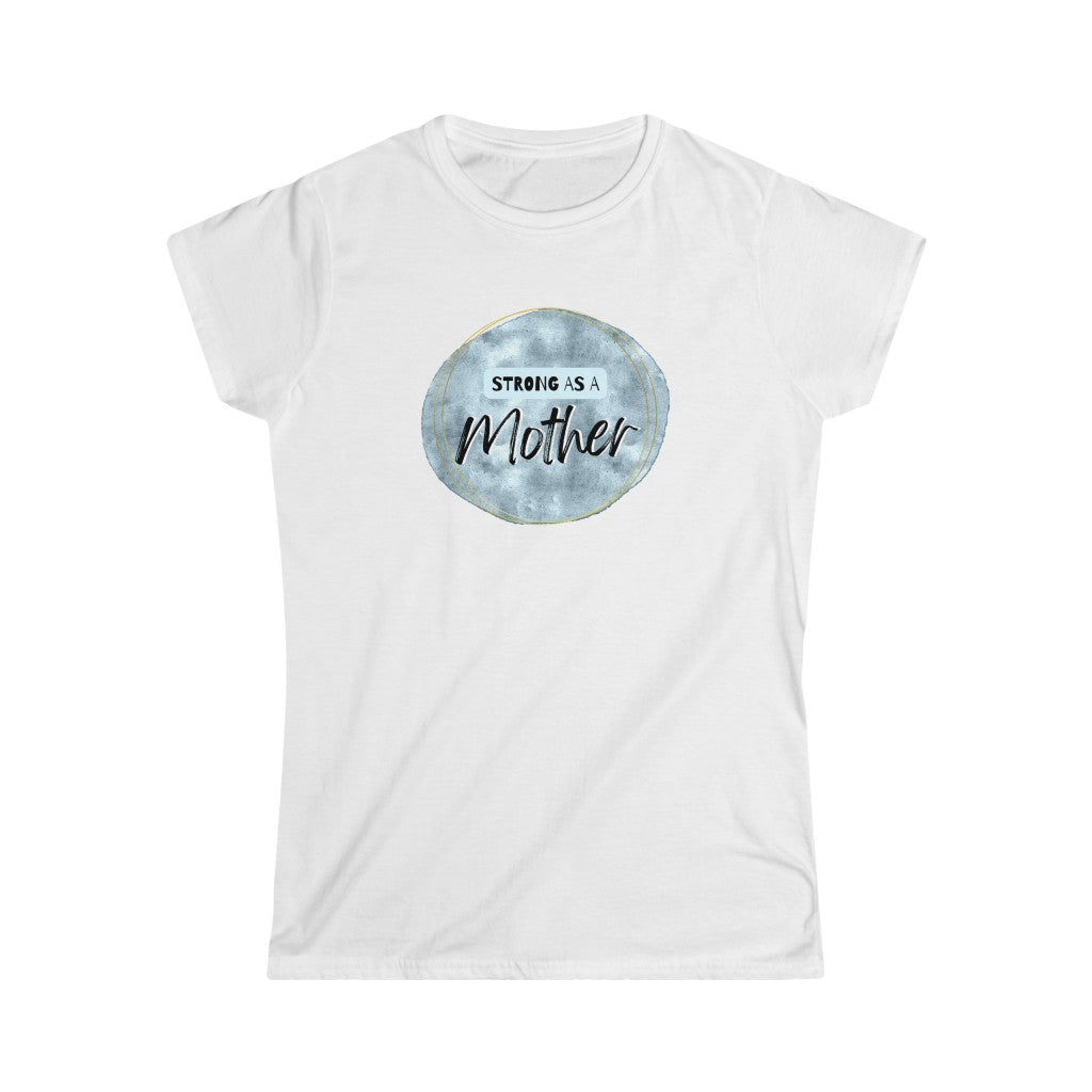 Strong as a Mother Softstyle Tee