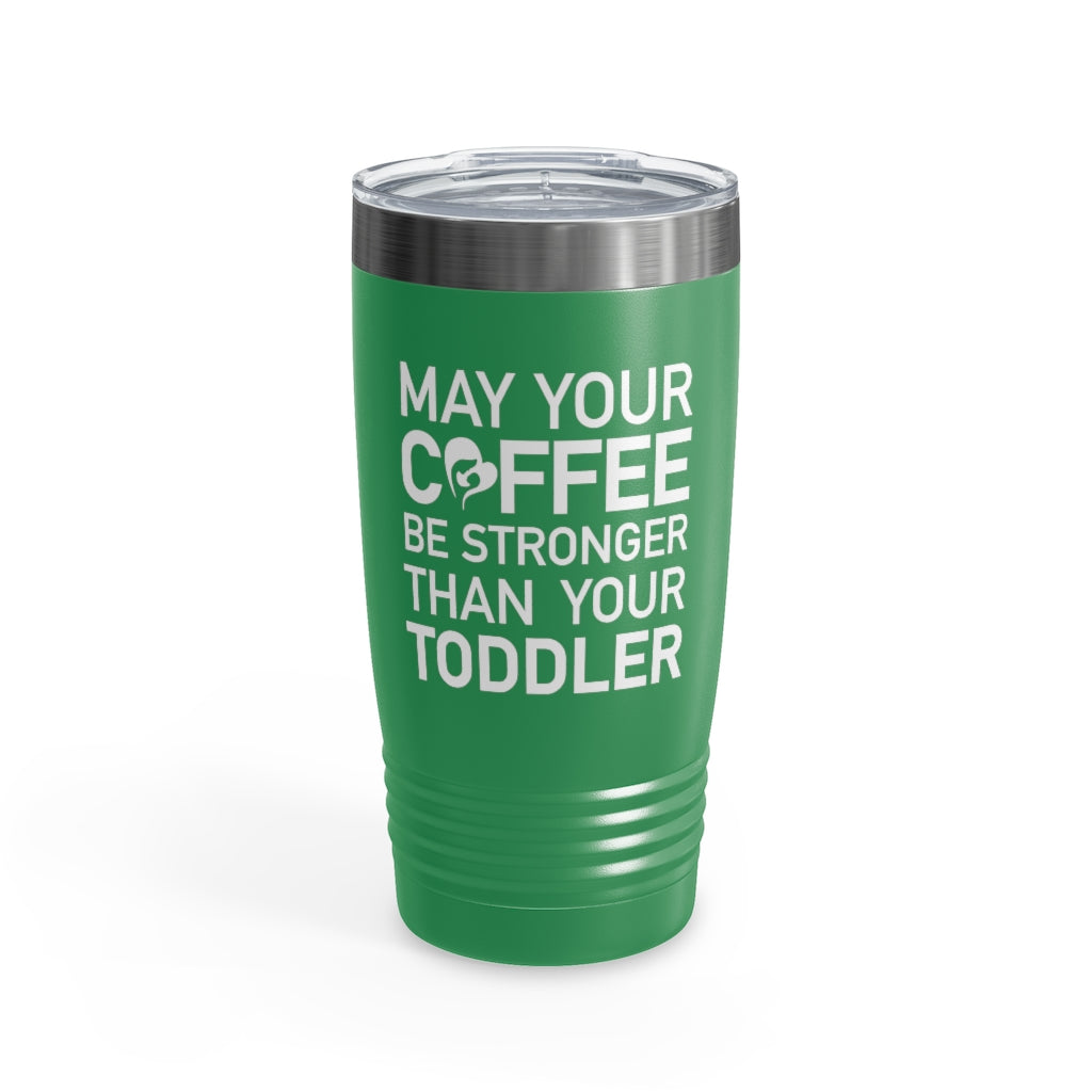 Coffee vs. Toddler Tumbler 20oz