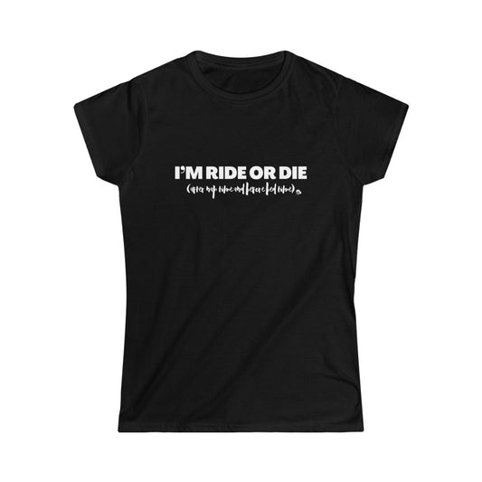 Ride or Die Women's Softstyle Tee