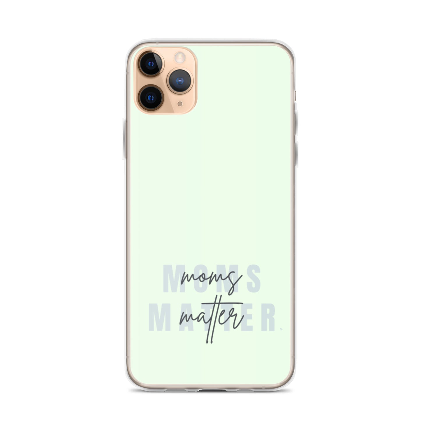 Moms Matter iPhone Case