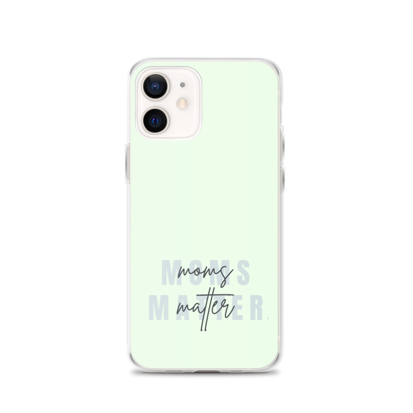 Moms Matter iPhone Case