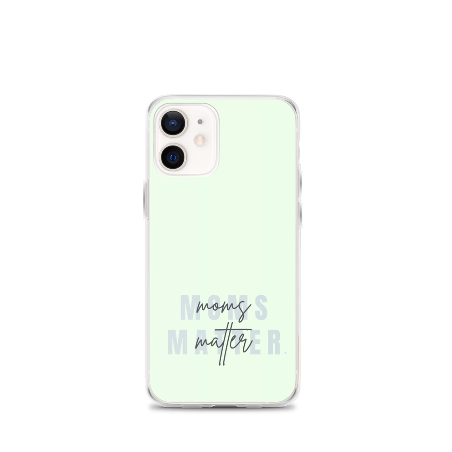 Moms Matter iPhone Case