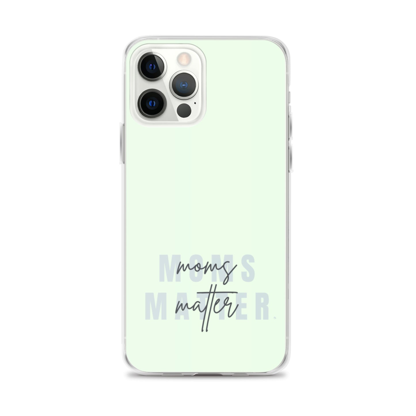 Moms Matter iPhone Case