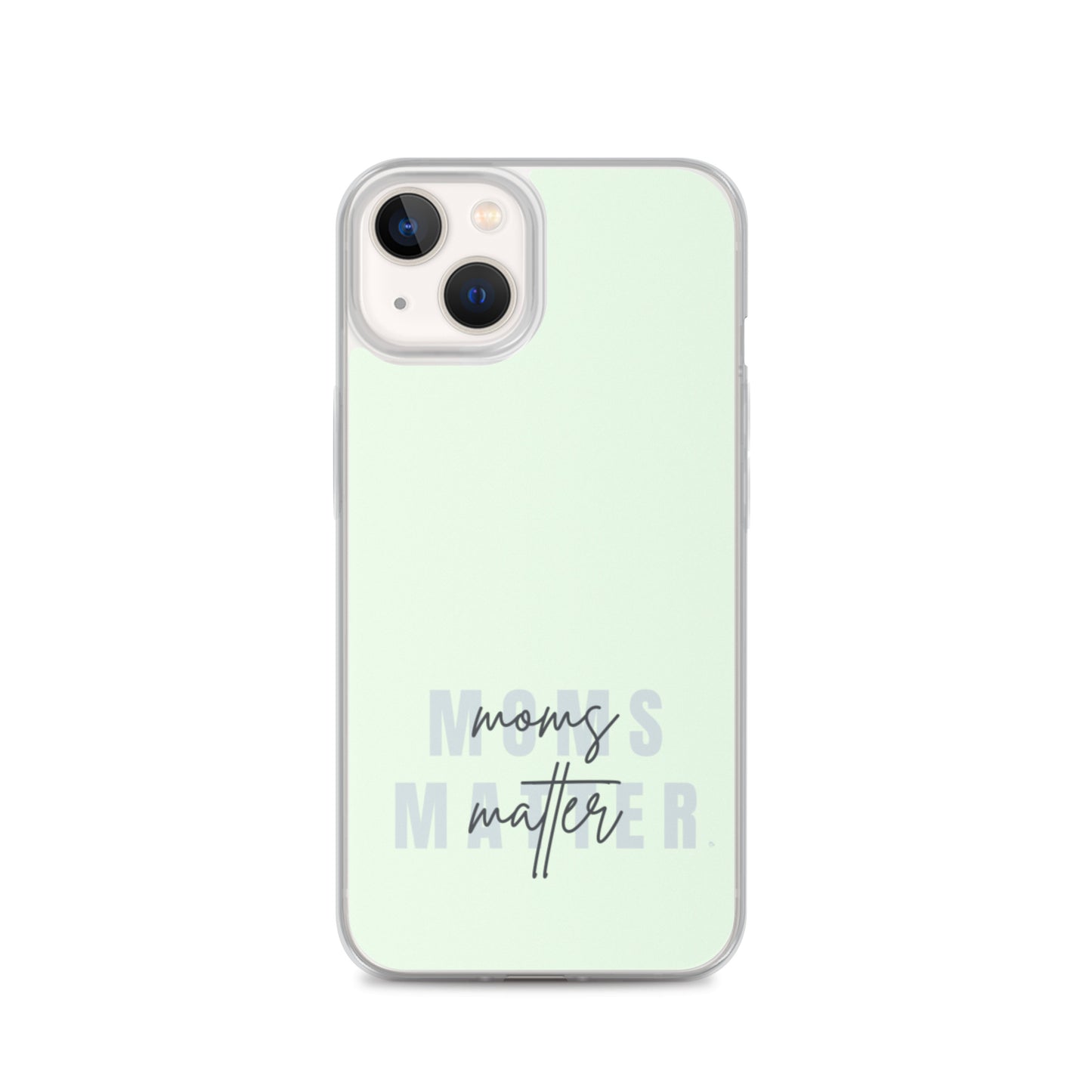 Moms Matter iPhone Case