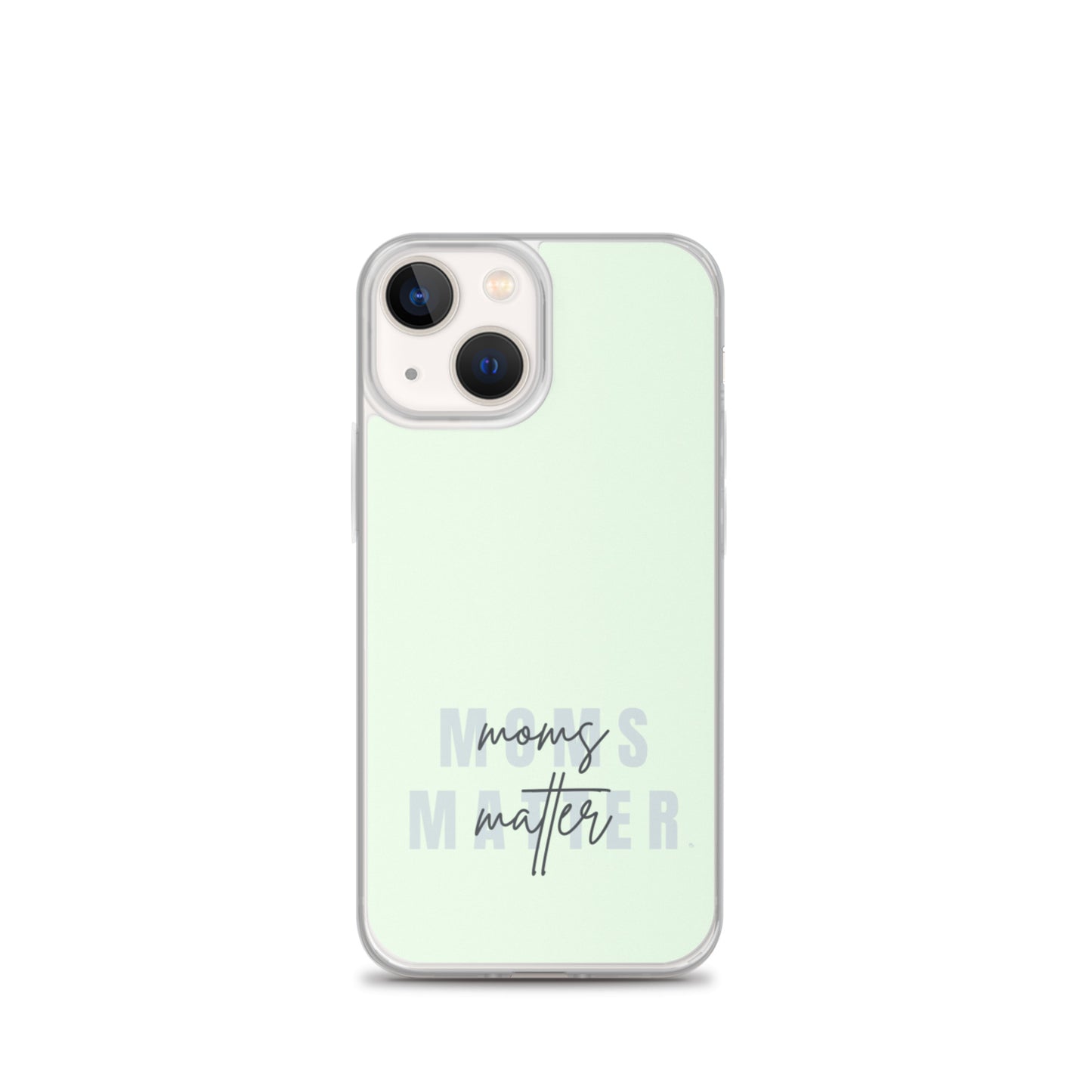 Moms Matter iPhone Case