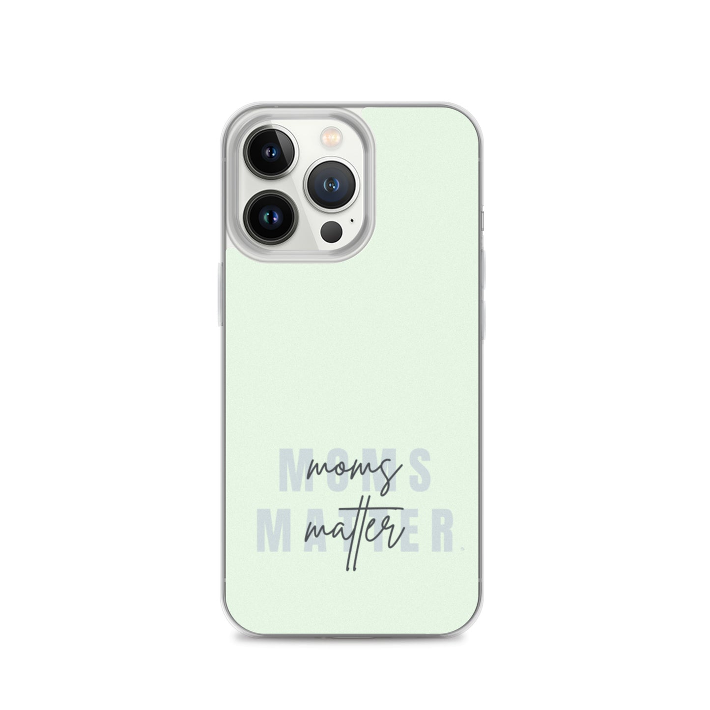 Moms Matter iPhone Case