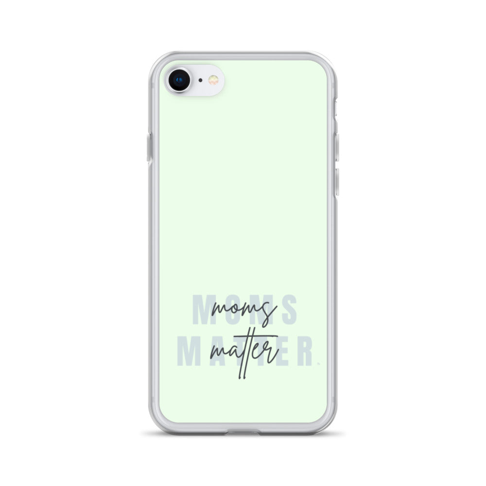 Moms Matter iPhone Case