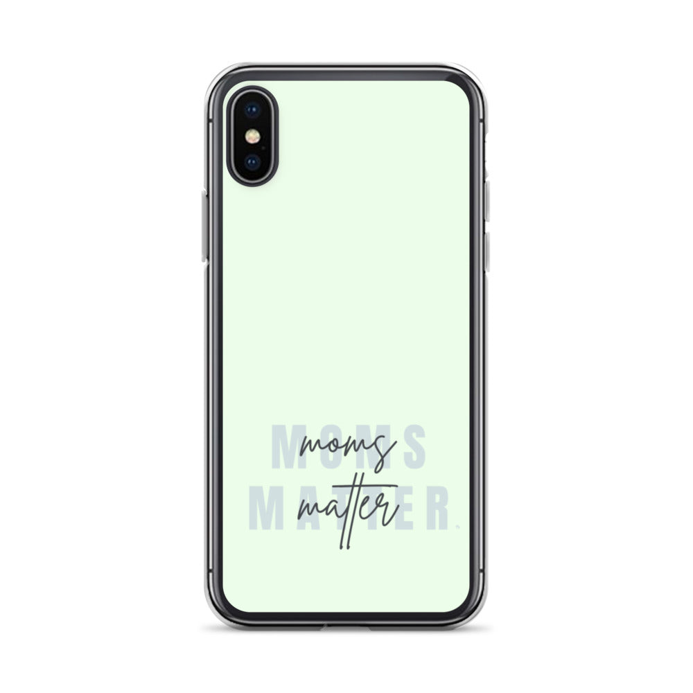 Moms Matter iPhone Case