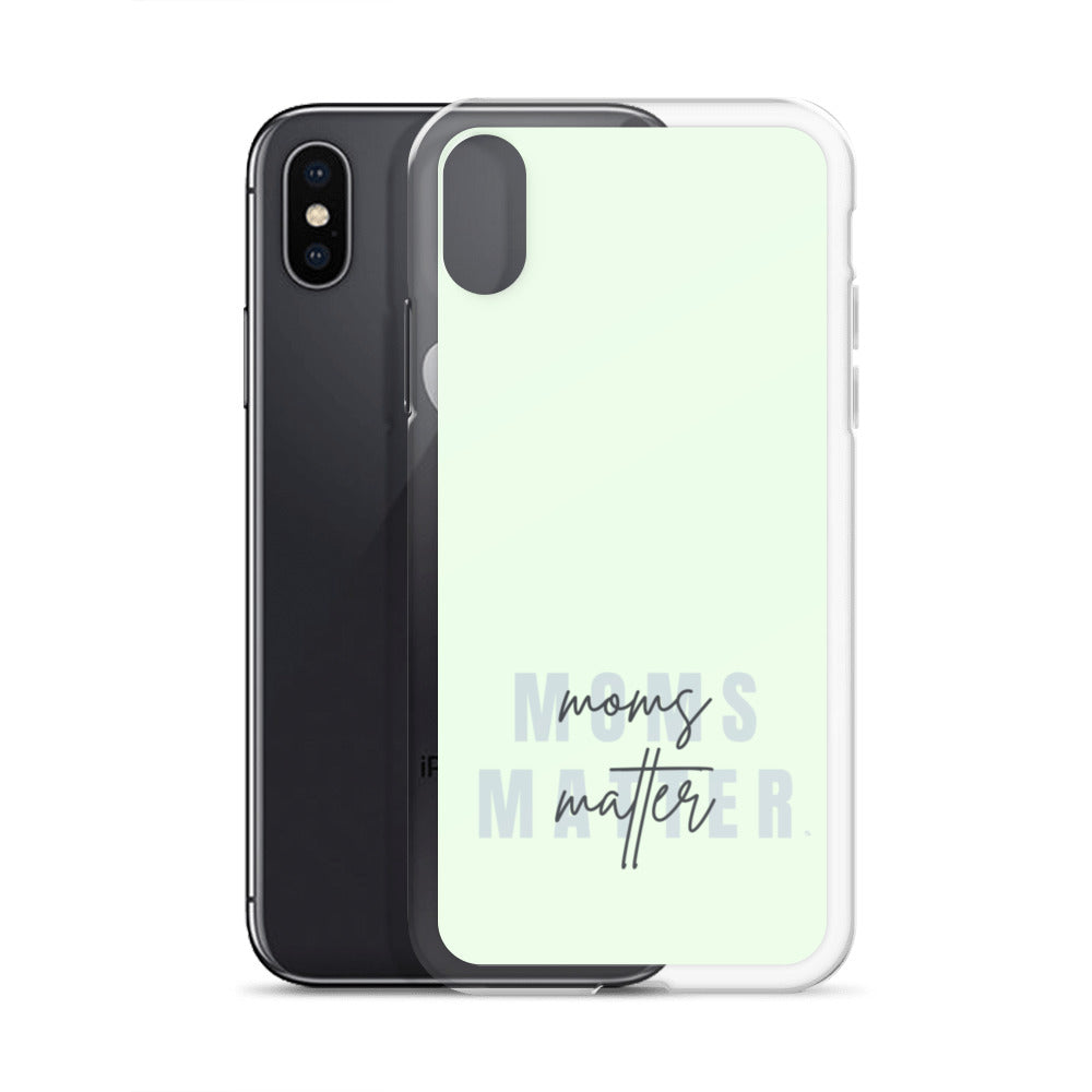 Moms Matter iPhone Case