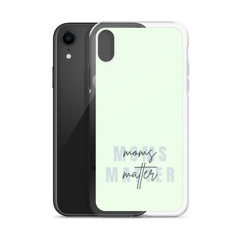 Moms Matter iPhone Case