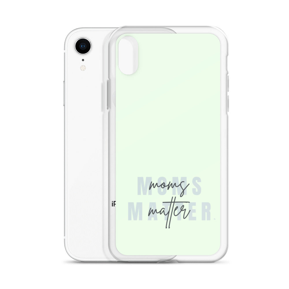 Moms Matter iPhone Case