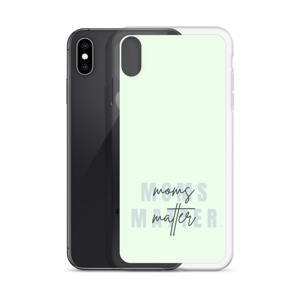 Moms Matter iPhone Case