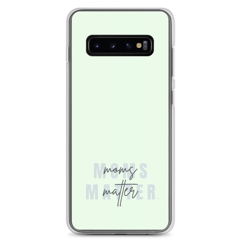 Moms Matter Samsung Case