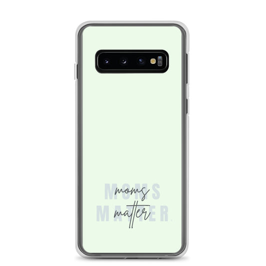 Moms Matter Samsung Case