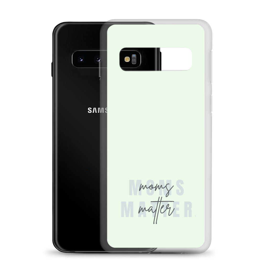 Moms Matter Samsung Case