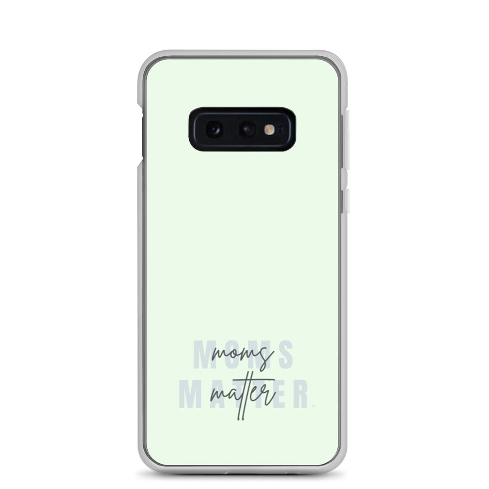 Moms Matter Samsung Case