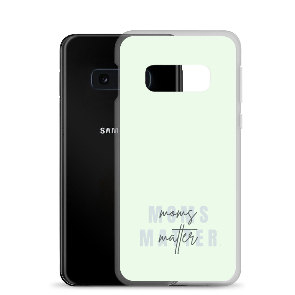 Moms Matter Samsung Case