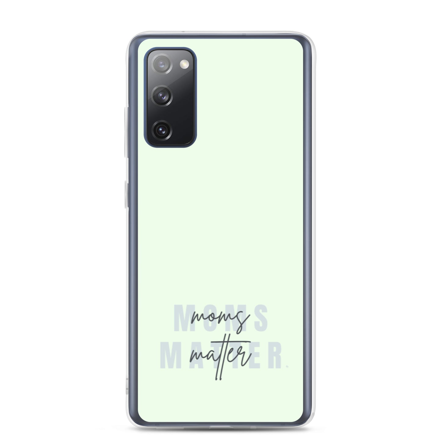 Moms Matter Samsung Case