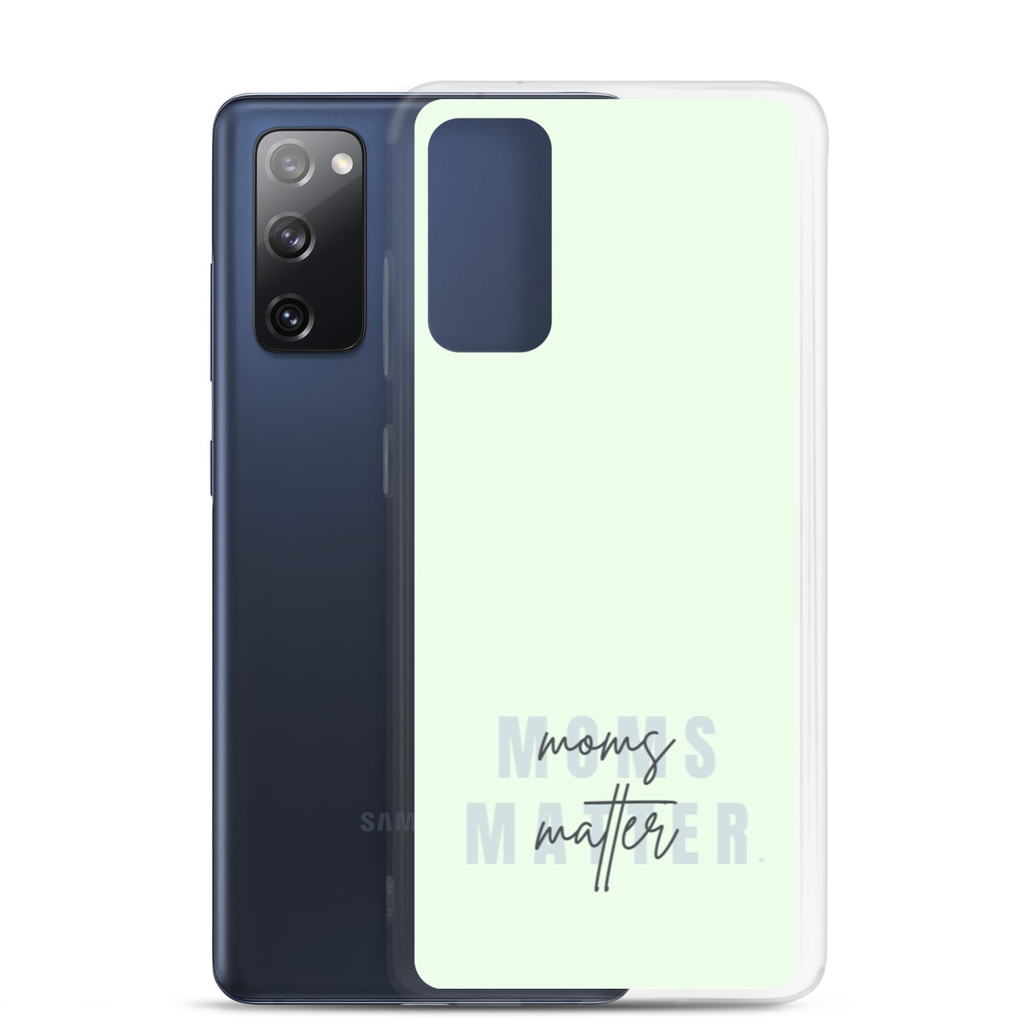 Moms Matter Samsung Case