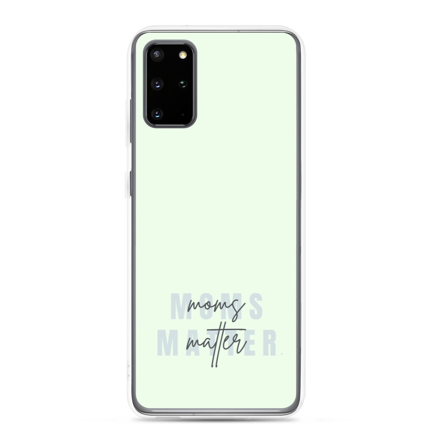 Moms Matter Samsung Case