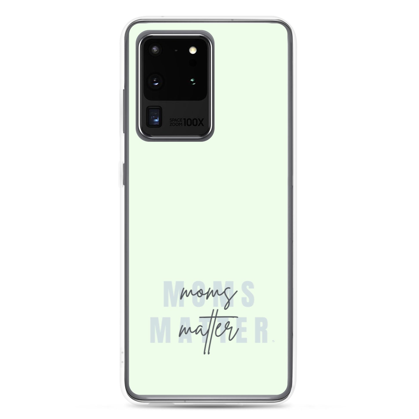 Moms Matter Samsung Case