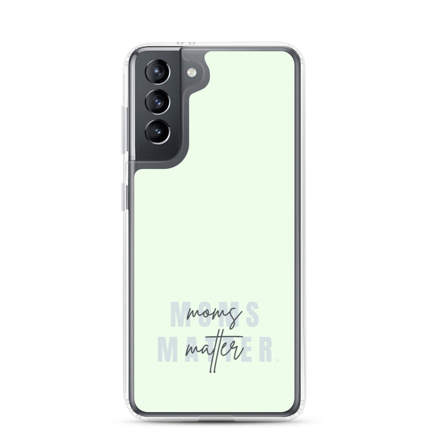 Moms Matter Samsung Case